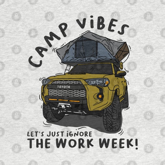 Toyota 4Runner Camp Vibes Let's Just Ignore the Work Week - Mustard by 4x4 Sketch